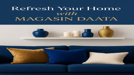 How to Refresh Your Home on a Budget with Magasin Daata